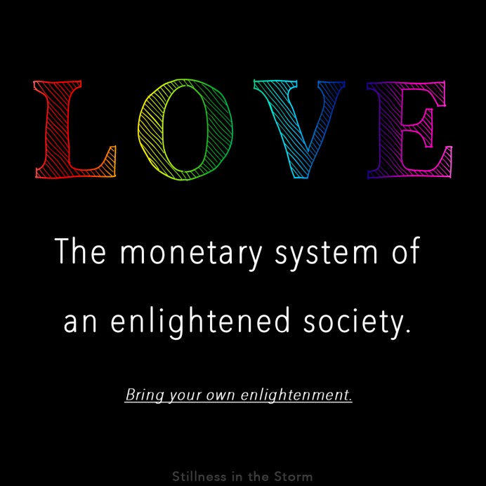 love-the-monetary-system-of-an-enlightened-society